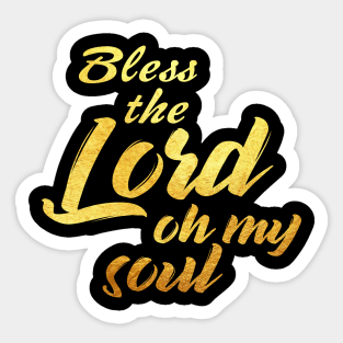 Bless the lord oh my soul Sticker